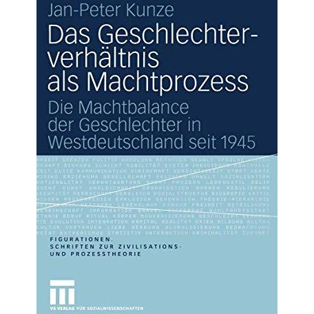 Das Geschlechterverh?ltnis als Machtprozess: Die Machtbalance der Geschlechter i [Paperback]