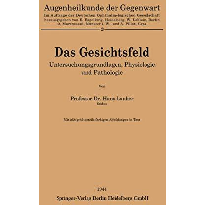 Das Gesichtsfeld: Untersuchungsgrundlagen, Physiologie und Pathologie [Paperback]