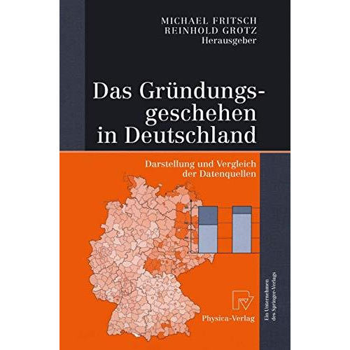 Das Gr?ndungsgeschehen in Deutschland: Darstellung und Vergleich der Datenquelle [Paperback]