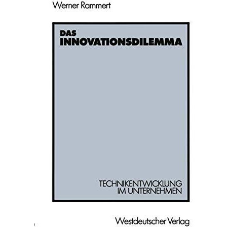 Das Innovationsdilemma: Technikentwicklung im Unternehmen [Paperback]