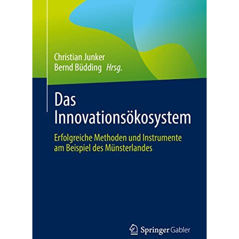 Das Innovations?kosystem: Erfolgreiche Methoden und Instrumente am Beispiel des  [Paperback]