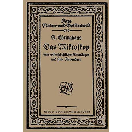 Das Mikroskop seine wissenschaftlichen Grundlagen und seine Anwendung [Paperback]