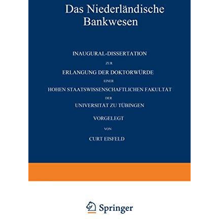 Das Niederl?ndische Bankwesen: Inaugural-Dissertation zur Erlangung der Doktorw? [Paperback]