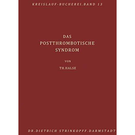 Das Postthrombotische Syndrom: Pathogenese, Diagnostik, Behandlung und Verh?tung [Paperback]