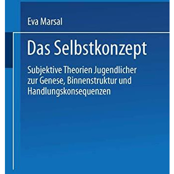 Das Selbstkonzept  Subjektive Theorien Jugendlicher zur Genese, Binnenstruktur  [Paperback]