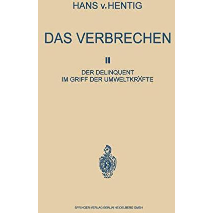 Das Verbrechen II: Der Delinquent im Griff der Umweltkr?fte [Paperback]