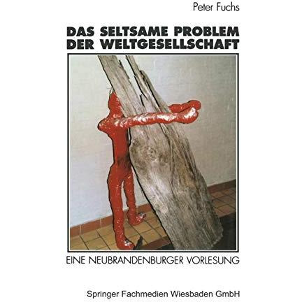 Das seltsame Problem der Weltgesellschaft: Eine Neubrandenburger Vorlesung [Paperback]