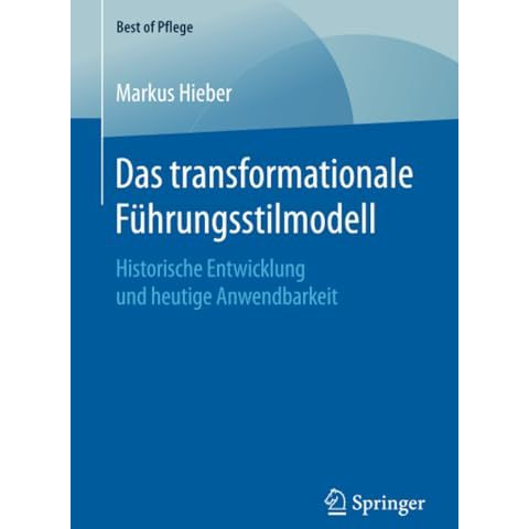 Das transformationale F?hrungsstilmodell: Historische Entwicklung und heutige An [Paperback]