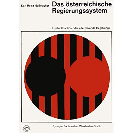 Das ?sterreichische Regierungssystem Gro?e Koalition oder alternierende Regierun [Paperback]