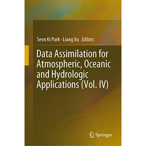 Data Assimilation for Atmospheric, Oceanic and Hydrologic Applications (Vol. IV) [Hardcover]