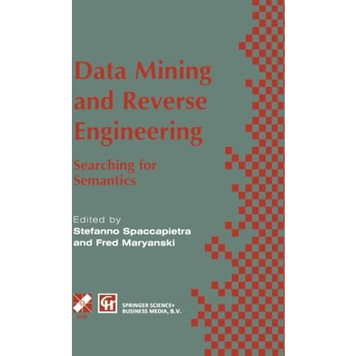 Data Mining and Reverse Engineering: Searching for semantics. IFIP TC2 WG2.6 IFI [Paperback]