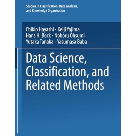 Data Science, Classification, and Related Methods: Proceedings of the Fifth Conf [Paperback]