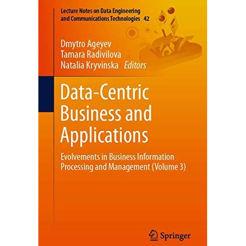 Data-Centric Business and Applications: Evolvements in Business Information Proc [Paperback]