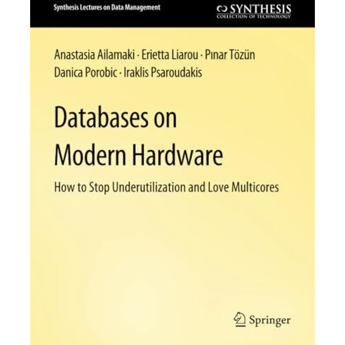 Databases on Modern Hardware [Paperback]