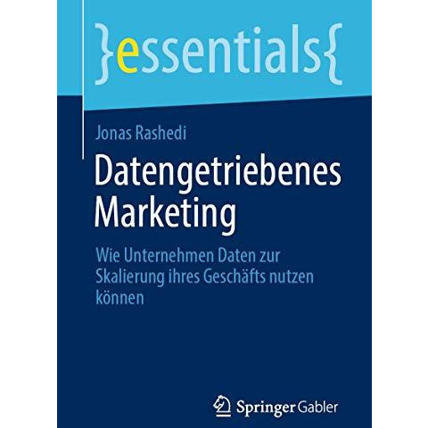 Datengetriebenes Marketing: Wie Unternehmen Daten zur Skalierung ihres Gesch?fts [Paperback]