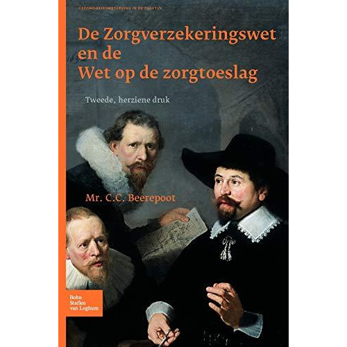 De Zorgverzekeringswet en de Wet op de zorgtoeslag [Paperback]