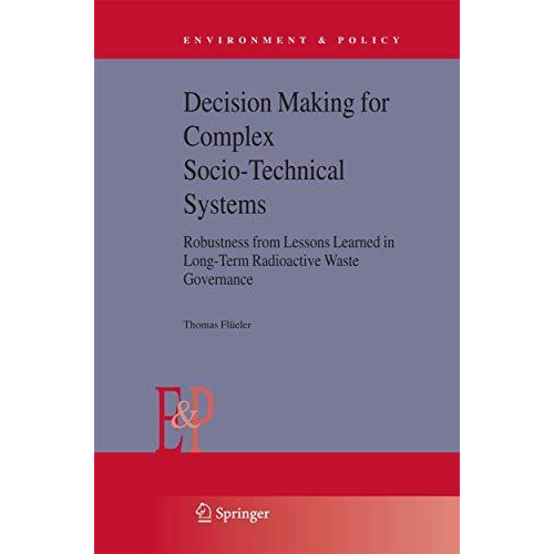 Decision Making for Complex Socio-Technical Systems: Robustness from Lessons Lea [Paperback]