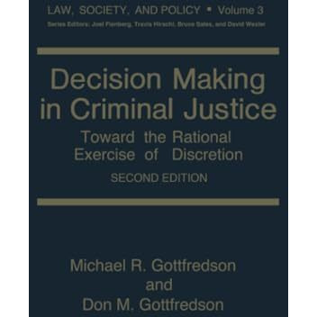 Decision Making in Criminal Justice: Toward the Rational Exercise of Discretion [Paperback]