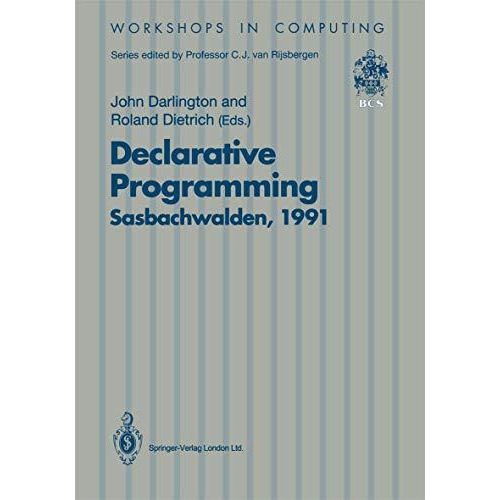 Declarative Programming, Sasbachwalden 1991: PHOENIX Seminar and Workshop on Dec [Paperback]