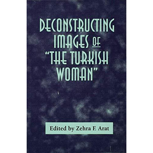 Deconstructing Images of The Turkish Woman [Paperback]