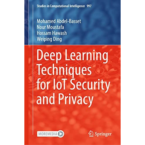 Deep Learning Techniques for IoT Security and Privacy [Hardcover]