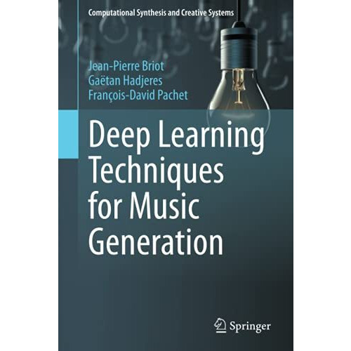 Deep Learning Techniques for Music Generation [Hardcover]