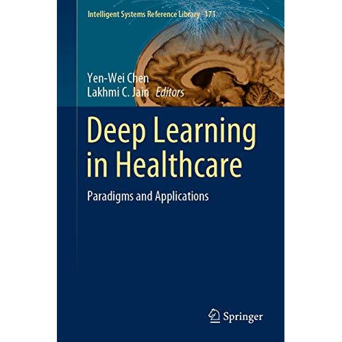 Deep Learning in Healthcare: Paradigms and Applications [Hardcover]