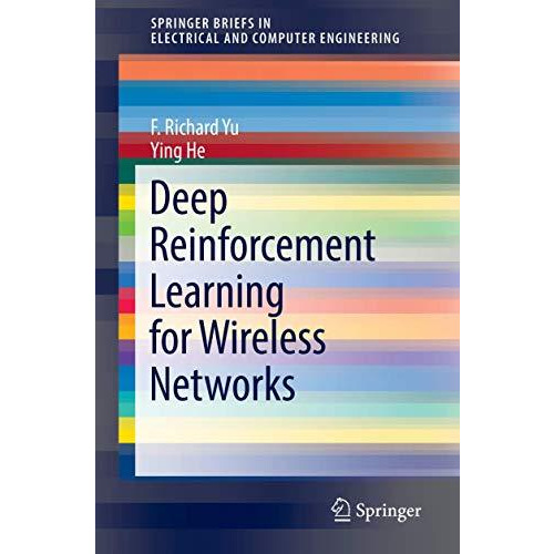 Deep Reinforcement Learning for Wireless Networks [Paperback]