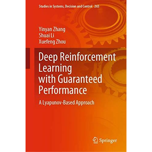 Deep Reinforcement Learning with Guaranteed Performance: A Lyapunov-Based Approa [Hardcover]