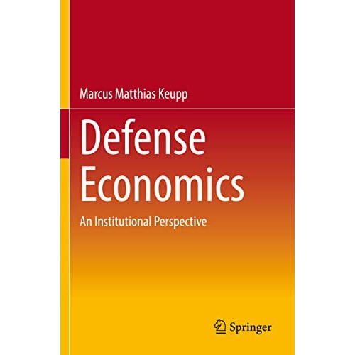 Defense Economics: An Institutional Perspective [Paperback]