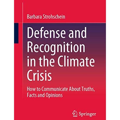 Defense and Recognition in the Climate Crisis: How to Communicate About Truths,  [Paperback]