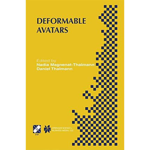 Deformable Avatars: IFIP TC5/WG5.10 DEFORM2000 Workshop November 2930, 2000 Ge [Hardcover]