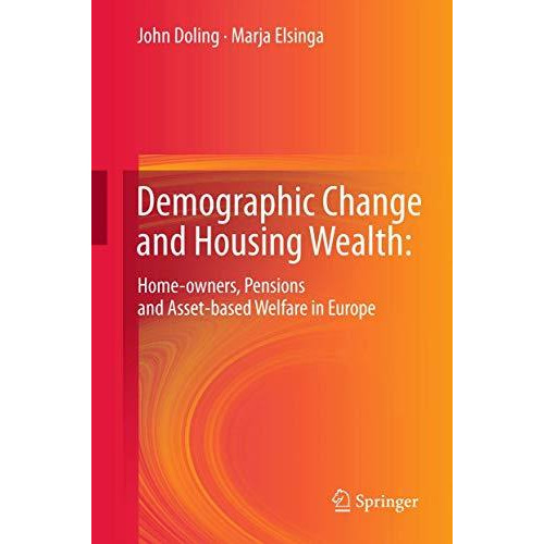 Demographic Change and Housing Wealth:: Home-owners, Pensions and Asset-based We [Hardcover]