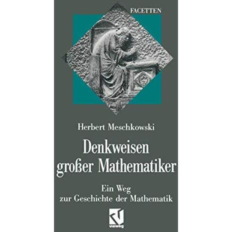 Denkweisen gro?er Mathematiker: Ein Weg zur Geschichte der Mathematik [Paperback]