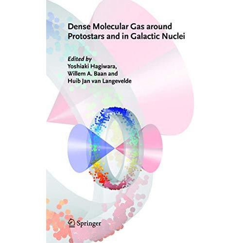 Dense Molecular Gas around Protostars and in Galactic Nuclei: European Workshop  [Paperback]