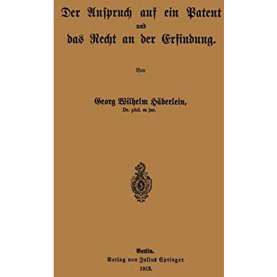 Der Anspruch auf ein Patent und das Recht an der Erfindung [Paperback]