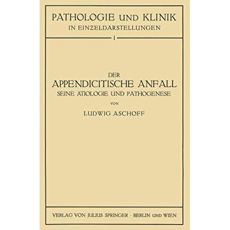 Der Appendicitische Anfall Seine ?tiologie und Pathogenese.: Mit Einem Kurzen Be [Paperback]