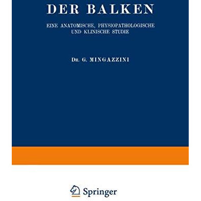 Der Balken: Eine Anatomische, Physiopathologische und Klinische Studie [Paperback]