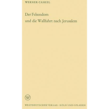 Der Felsendom und die Wallfahrt nach Jerusalem [Paperback]