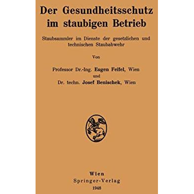 Der Gesundheitsschutz im staubigen Betrieb: Staubsammler im Dienste der gesetzli [Paperback]