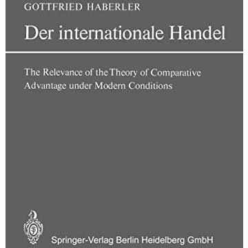 Der Internationale Handel: Theorie der Weltwirtschaftlichen Zusammenh?nge sowie  [Paperback]