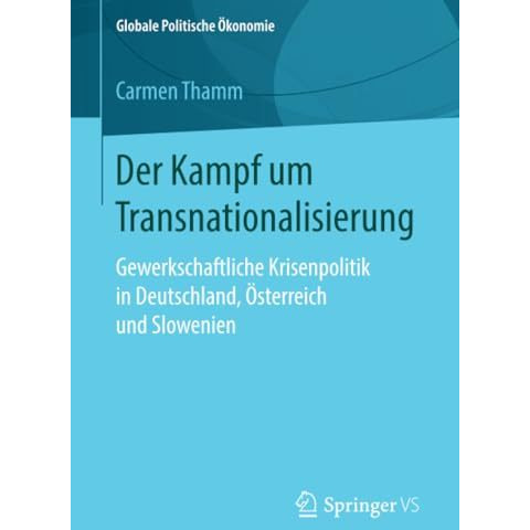 Der Kampf um Transnationalisierung: Gewerkschaftliche Krisenpolitik in Deutschla [Paperback]