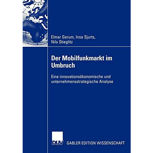 Der Mobilfunkmarkt im Umbruch: Eine innovations?konomische und unternehmensstrat [Paperback]