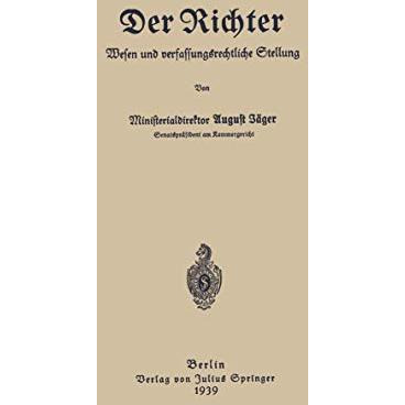 Der Richter Wesen und verfassungsrechtliche Stellung [Paperback]