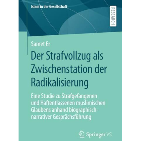 Der Strafvollzug als Zwischenstation der Radikalisierung: Eine Studie zu Strafge [Paperback]