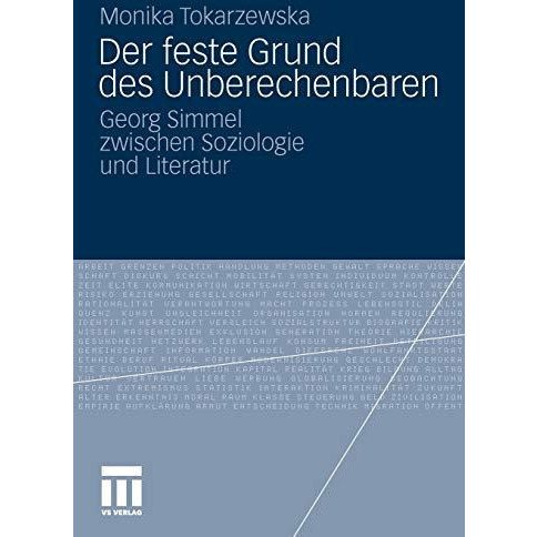 Der feste Grund des Unberechenbaren: Georg Simmel zwischen Soziologie und Litera [Paperback]