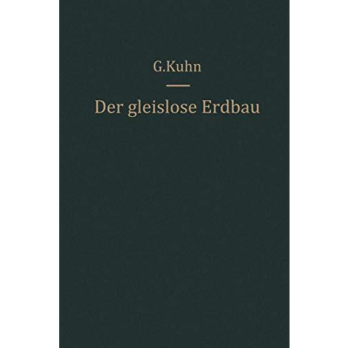 Der gleislose Erdbau: Anwendung und Einsatz der Ger?te Organisation und Kalkulat [Paperback]