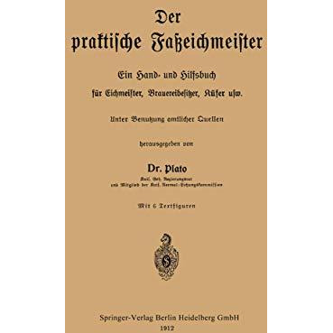 Der praktische Fa?eichmeister: Ein Hand- und Hilfsbuch f?r Eichmeister, Brauerei [Paperback]