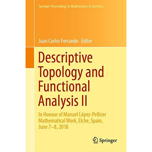 Descriptive Topology and Functional Analysis II: In Honour of Manuel L?pez-Pelli [Hardcover]