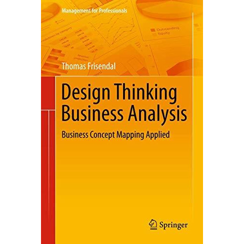 Design Thinking Business Analysis: Business Concept Mapping Applied [Hardcover]